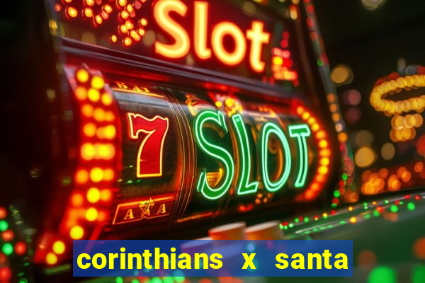 corinthians x santa cruz ao vivo hd